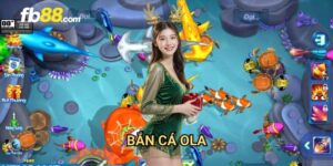 Bắn cá OLA FB88: Trò chơi săn cá đỉnh cao với đồ họa sống động