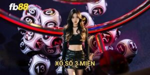 Xổ số 3 miền FB88: Dự đoán kết quả xổ số Bắc - Trung - Nam